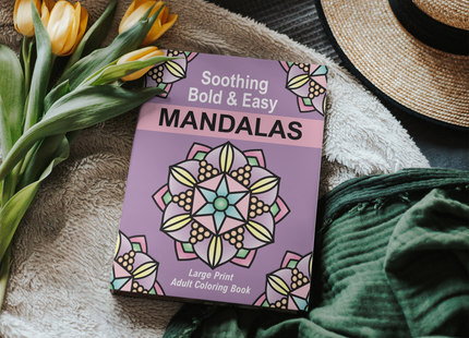 Soothing Bold & Easy Mandalas: Large Print Adult Coloring Book (A Calming Coloring Journey of Mindfulness and Creativity - Great for Adults, Seniors & Kids)